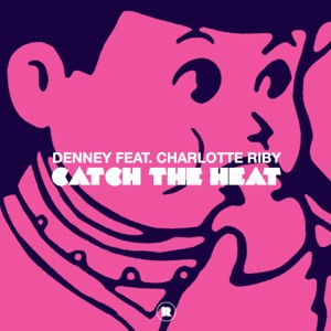 Catch The Heat (feat. Charlotte Riby) - Single