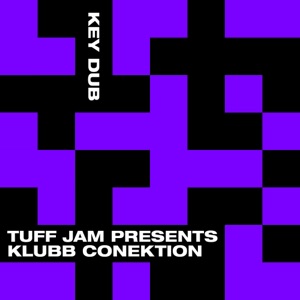 Key Dub (Tuff Jam Presents Klubb Conektion) - Single