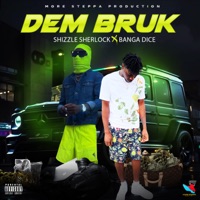 Dem Bruk - Single - Shizzle Sherlock & Banga Dice