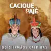Cacique e Pajé - A Frentista