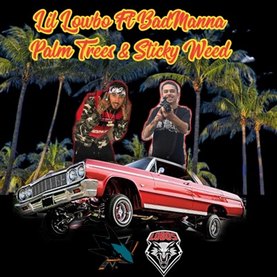 Palm Trees & Sticky Weed (feat. Bad Manna) - Single