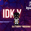 Idk Y - DJ Taffy