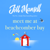 Meet Me at Beachcomber Bay: The feel-good bestseller to brighten your day - Jill Mansell