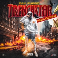 Trenchstar Melodies - Zay Fuego