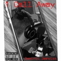 1 Call Away - Single - Dominic Serviss