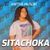 Anitha Musoki - Sitachoka