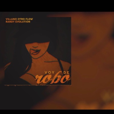 Voy de Robo (feat. Villano Otro Flow) - Single