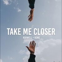 Take Me Closer (Radio Edit) - Single - Rokwell & Kong the Dj