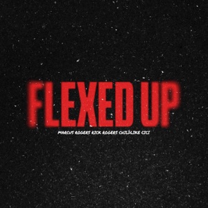 Flexed Up (feat. Rick Rogers) - Single