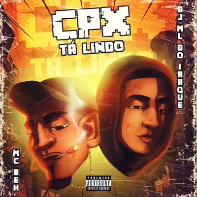 Cpx Tá Lindo (feat. ML do IRAQUE) - Single