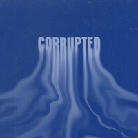 Corrupted - Single - Zane Neale