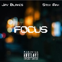 Focus (feat. Stvy Max) - Single - Jay Blakcs