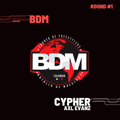 Axl Evanz - Cypher Bdm Colombia - Round 1 (feat. AXL Evanz) - Single