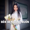 Bên Bến Sông Buồn (Lofi Ver.) - Single