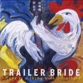 Trailer Bride - Hope Is a Thing With Feathers