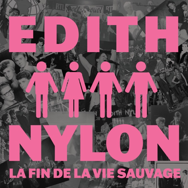 La Fin de la vie sauvage - Edith Nylon