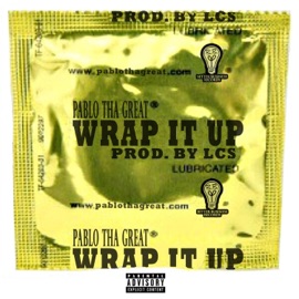 Wrap It Up Pablo Tha Great