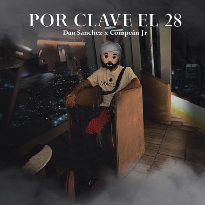 Por Clave El 28 (feat. Dan Sanchez) - Single