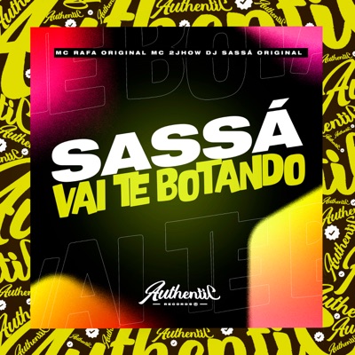Sassá Vai Te Botando (feat. MC Rafa Original & Mc 2Jhow) - Single