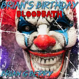 Brian's Birthday Bloodbath: Slasherback Series, Book 4 (Unabridged)