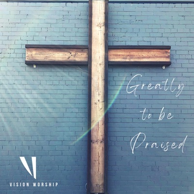 Greatly to be Praised - EP