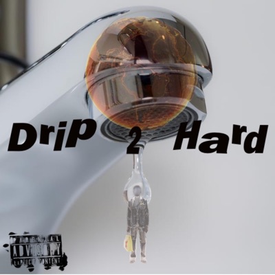 Drip 2 Hard Freestyle - Single