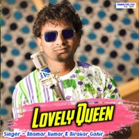 Lovely Queen - Single - Bhamar Kumar & Nirakar Gahir