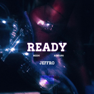 Ready (feat. Reno250 & Beedo) - Single