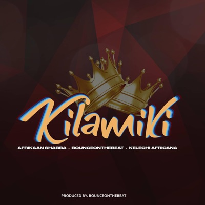 Kilamiki (feat. Bounce On the Beat & Kelechi Africana) - Single