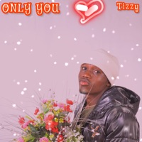 Only You - Single - Tizzy