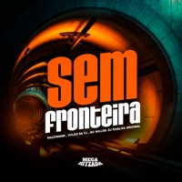 Sem Fronteira - Single - Mc Miller, Vulgo da VJ, Mazzinnnn & Dj Khalifa Original