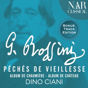 Rossini: Péchés de Vieilles, Albums de Chaumière et Château (Bonus Track Version)