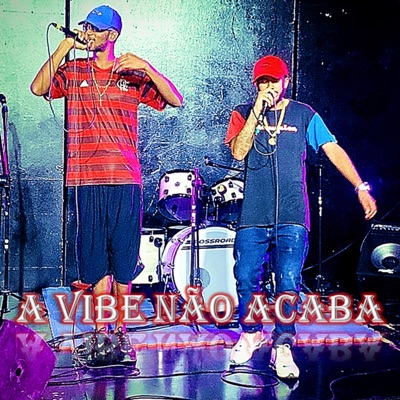 A Vibe Não Acaba (feat. Sorriso jc) - Single