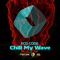 Chill My Wave - FCD Code lyrics