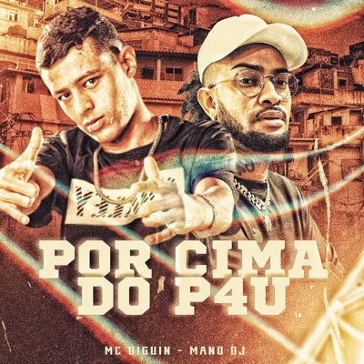 Por Cima do P4U (feat. MC Diguin) - Single