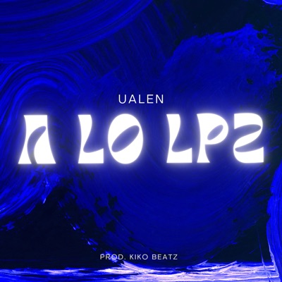 A Lo Lpz (feat. Kiko Beatz) - Single
