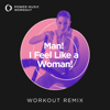 Man! I Feel Like a Woman! (Workout Remix 128 BPM) - Power Music Workout