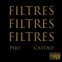 FILTRES 3X (feat. Castro) - Single - PEKE