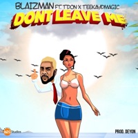 Don't Leave Me (feat. TDon) - Single - Blaizman