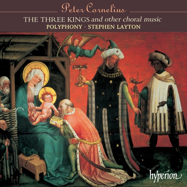 Cornelius: The 3 Kings & Other Choral Works