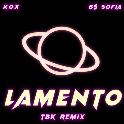 Lamento (feat. B$ Sofia & TBK) [Remix] - Single