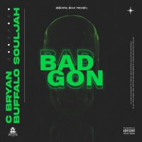 Bad Gon (feat. Buffalo Souljah) - Single - C bryan