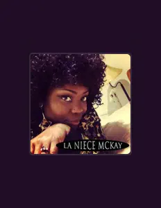 Posłuchaj wykonawcy La Niece Mckay, obejrzyj teledyski, przeczytaj biografię, zobacz daty tras koncertowych i nie tylko!