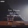 fake friends, lost love, new beginnings. - Single