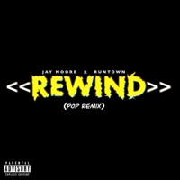 Rewind (Pop Remix) - Single - Jay Moore & Runtown