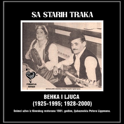 Sa Starih Traka: Behka I Ljuca