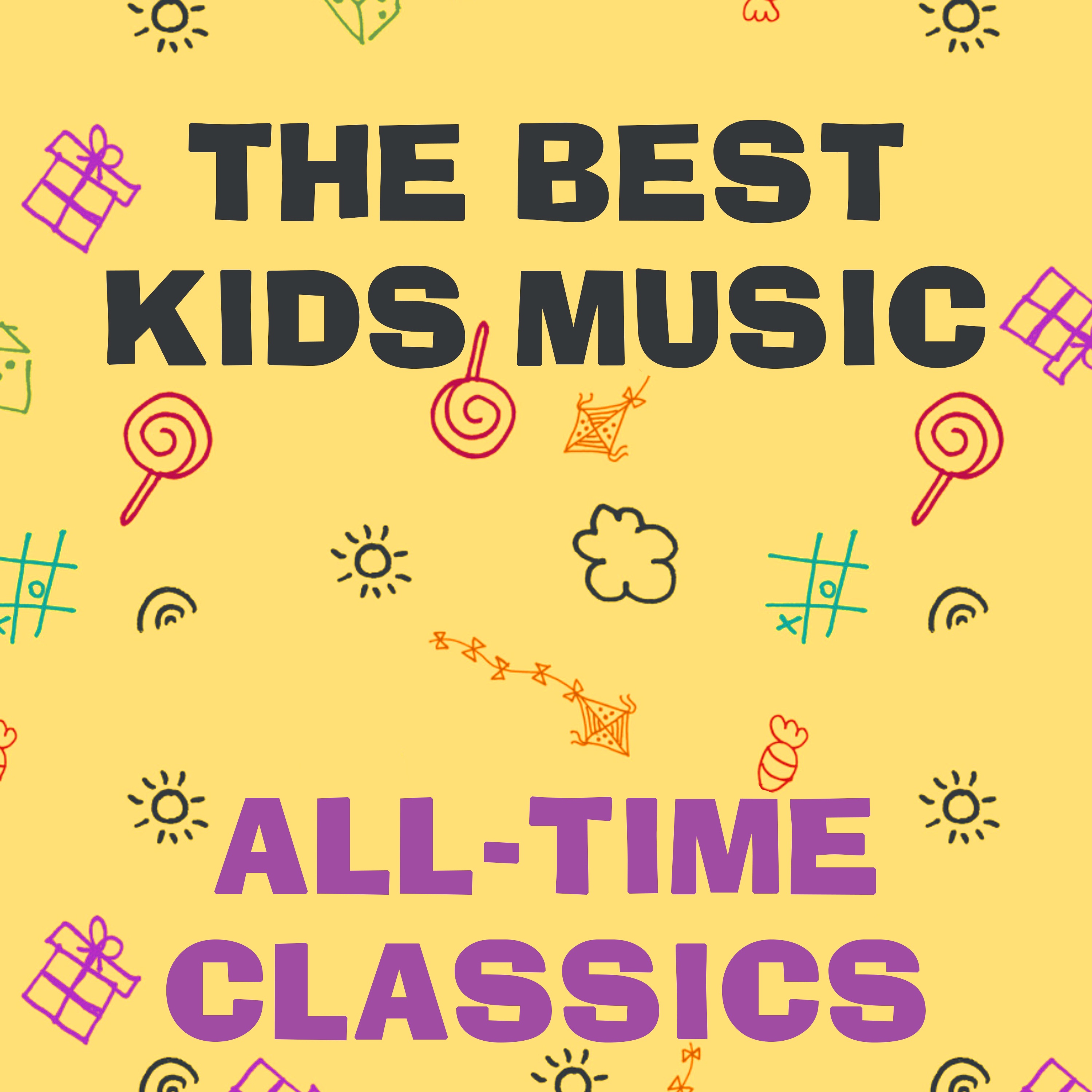 The Best Kids Music - All-Time Classics