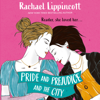 Pride and Prejudice and the City (Unabridged) - Rachael Lippincott