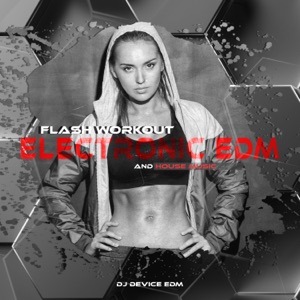 Flash Workout: Electronic EDM and House Music