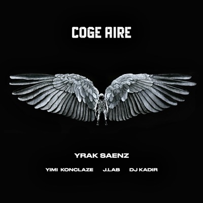 Coge Aire (feat. Yimi Konclaze, J.LaB & Dj Kdir) - Single